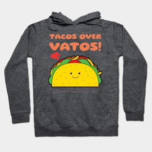 Tacos Over Vatos | Valentine's Day Funny Hoodie